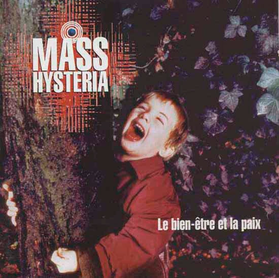Livrenpoche : Mass Hysteria - Le Bien-Être Et La Paix - Mass Hysteria - CD