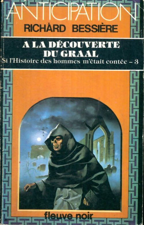 Livrenpoche : Si l'Histoire des hommes m'était contée Tome III : A la découverte du Graal - Francois-Richard Bessière - Livre