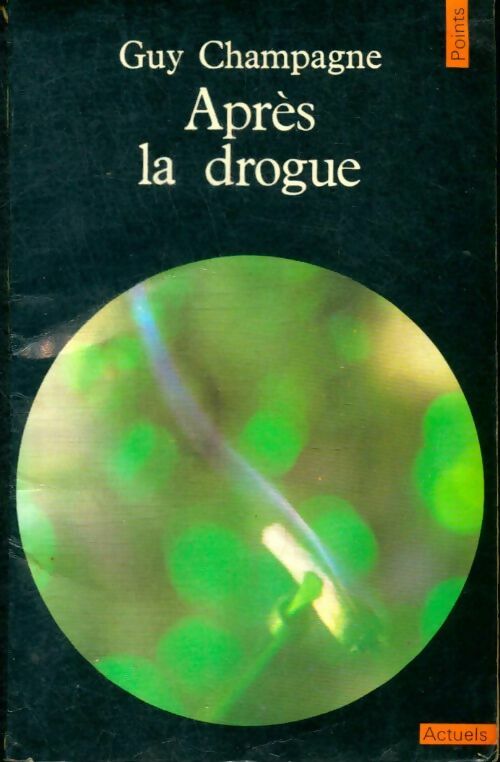 Livrenpoche : Après la drogue - Guy Champagne - Livre