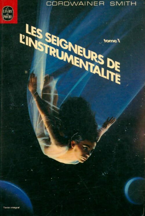 Livrenpoche : Les Seigneurs de l'instrumentalité Tome I - Cordwainer Smith - Livre