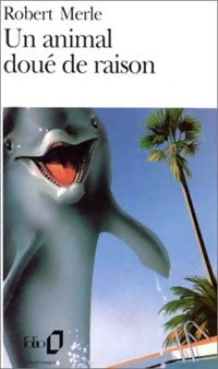Livrenpoche : Un animal doué de raison - Robert Merle - Livre