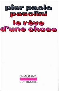 Livrenpoche : Le rêve d'une chose - Pier Paolo Pasolini - Livre