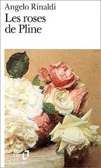 Livrenpoche : Les roses de Pline - Angelo Rinaldi - Livre