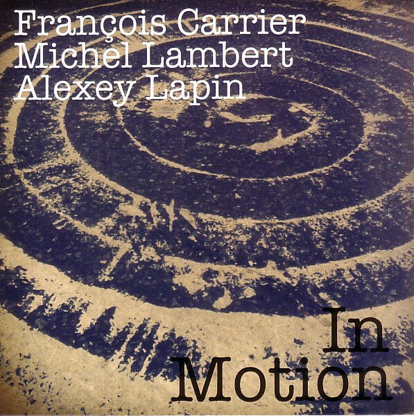 Livrenpoche : François Carrier / Michel Lambert / Alexey Lapin - In Motion - François Carrier, Michel Lambert, Alexey Lapin - CD