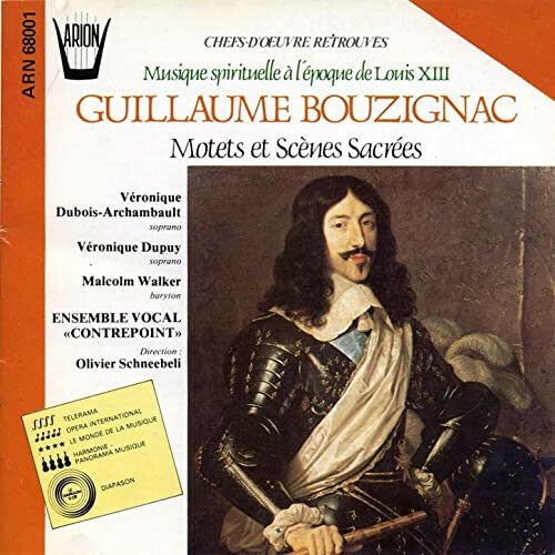 Livrenpoche : Guillaume Bouzignac - Véronique Dubois-Archambault / Véronique Dupuy / Malcolm Walker / Ensemble Vocal Contrepoint* / Olivier Schneebeli* - Motets Et Scènes Sacrées - Guillaume Bouzignac - CD