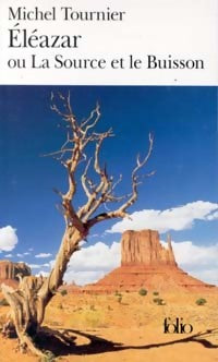 Livrenpoche : Eléazar ou la source et le buisson - Michel Tournier - Livre