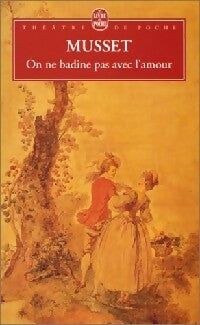 On ne badine pas avec l'amour - Alfred De Musset -  Le Livre de Poche - Livre