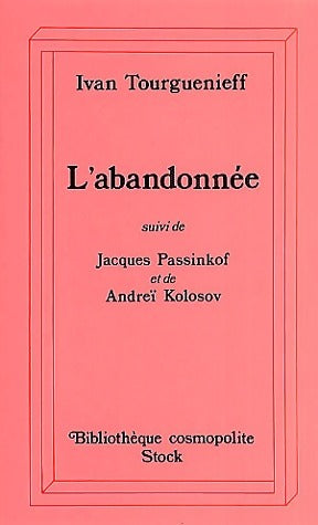Livrenpoche : L'abandonnée / Jacques Passinkof / Andréï Kolosov - Ivan Sergeievitch Tourguenieff - Livre