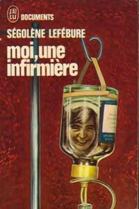 Livrenpoche : Moi, une infirmière - Lefebure-S - Livre