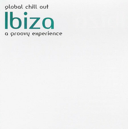 Livrenpoche : Global Chill Out Ibiza, A Groovy Experience - Collectif - CD