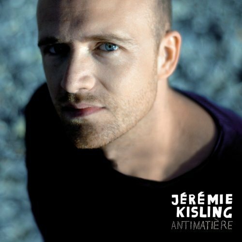 Livrenpoche : Jérémie Kisling - Antimatière - Jérémie Kisling - CD