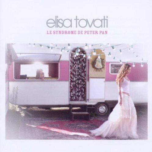 Livrenpoche : Elisa Tovati - Le Syndrome De Peter Pan - Elisa Tovati - CD
