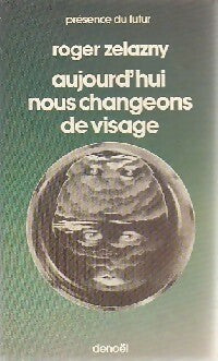 Livrenpoche : Aujourd'hui nous changeons de visage - Roger Zelazny - Livre