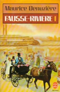 Livrenpoche : Fausse-rivière Tome I - Maurice Denuzière - Livre