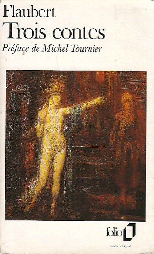 Trois contes - Gustave Flaubert -  Folio - Livre