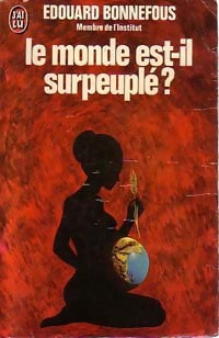 Livrenpoche : Le monde est-il surpeuplé ? - Edouard Bonnefous - Livre