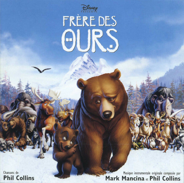 Livrenpoche : Mark Mancina And Phil Collins - Frère Des Ours - Bande Originale Française Du Film - Phil Collins, Mark Mancina - CD