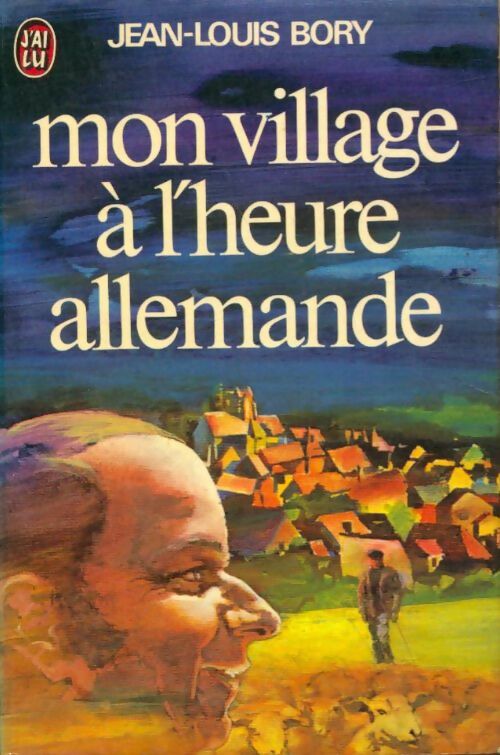 Livrenpoche : Mon village à l'heure allemande - Jean-Louis Bory - Livre