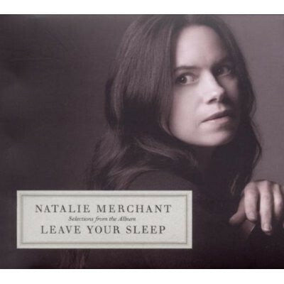 Livrenpoche : Natalie Merchant - (Selections From The Album) Leave Your Sleep - Natalie Merchant - CD
