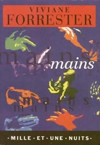 Livrenpoche : Mains - Viviane Forrester - Livre