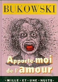 Livrenpoche : Apporte-moi de l'amour/ There's no business - Charles Bukowski - Livre