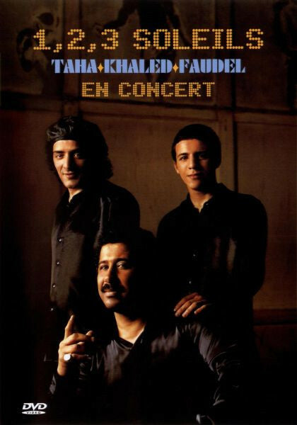 Livrenpoche : Taha, Khaled, Faudel - 1, 2, 3 soleils en concert - Rachid Taha, Khaled, Faudel - DVD