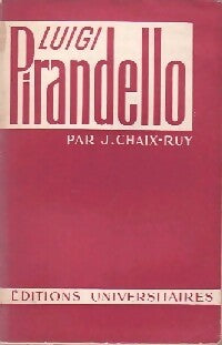 Pirandello - J. Chaix-Ruy -  Classiques du XXe siècle - Livre