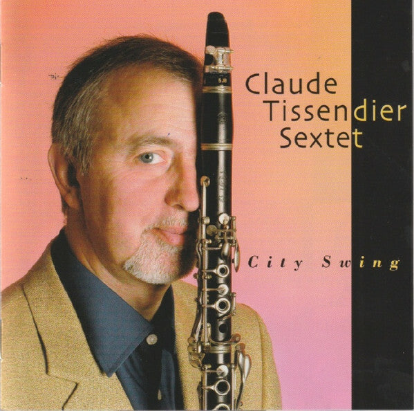 Livrenpoche : Claude Tissendier Sextet - City Swing - Claude Tissendier Sextet - CD