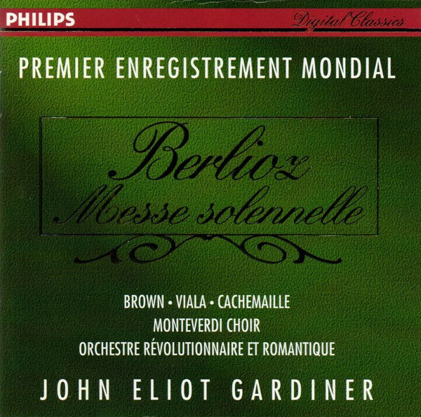 Livrenpoche : Berlioz - Brown, Viala, Cachemaille, Monteverdi Choir, Orchestre Révolutionnaire Et Romantique, John Eliot Gardiner - Messe Solennelle - Berlioz - CD