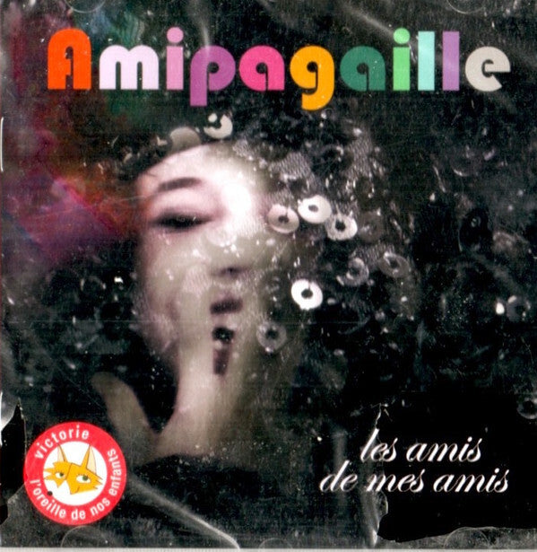 Amipagaille - Les Amis De Mes Amis - Amipagaille - CD