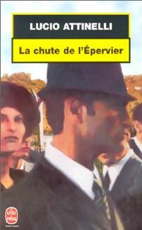 Livrenpoche : La chute de l'épervier - Lucio Attinelli - Livre