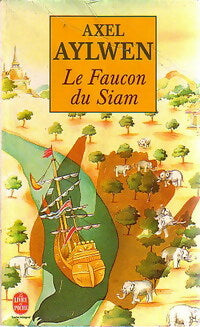Livrenpoche : Le faucon du Siam Tome I - Axel Aylwen - Livre