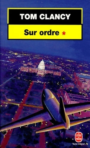 Livrenpoche : Sur ordre Tome I - Tom Clancy - Livre