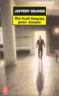 Livrenpoche : Dix-huit heures pour mourir - Jeffery Deaver - Livre