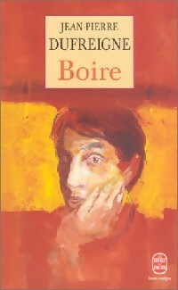 Livrenpoche : Boire - Jean-Pierre Dufreigne - Livre