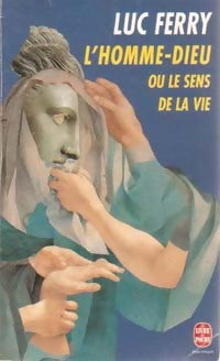 Livrenpoche : L'Homme-Dieu - Luc Ferry - Livre