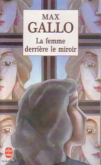 Livrenpoche : La femme derrière le miroir - Max Gallo - Livre