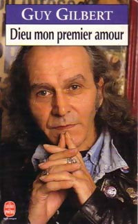 Livrenpoche : Dieu mon premier amour - Guy Gilbert - Livre