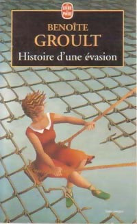 Livrenpoche : Histoire d'une évasion - Benoîte Groult - Livre