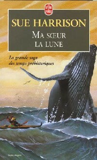Livrenpoche : Ma soeur la lune - Sue Harrison - Livre