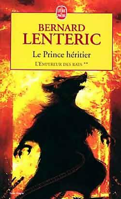 Livrenpoche : L'empereur des rats Tome II : Le prince héritier - Bernard Lenteric - Livre