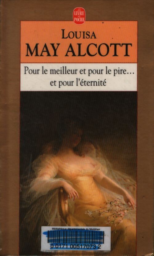 Pour le meilleur, pour le pire... Et pour l'éternité - Louisa May Alcott - Livre