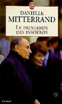Le printemps des insoumis - Danielle Mitterrand -  Le Livre de Poche - Livre