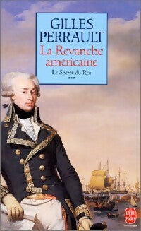 Livrenpoche : Le secret du roi Tome III : La revanche américaine - Gilles Perrault - Livre