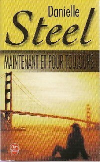 Livrenpoche : Maintenant et pour toujours - Danielle Steel - Livre