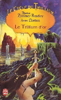 Livrenpoche : Cycle du Trillium Tome II : Le trillium d'or - Andre Norton, Marion Zimmer Bradley - Livre