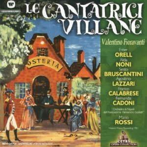 Fioravanti - Le Cantatrici Villane (enr. 1951, mono) - Rossi, Mario, Noni, Alda, Orell, Ester, Cadoni, Fernanda, Bruscantini, Sesto, Calabrese, Franco, Orchestra dell'Associazione - CD