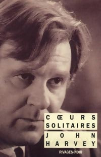 Coeurs solitaires - John Harvey - Livre