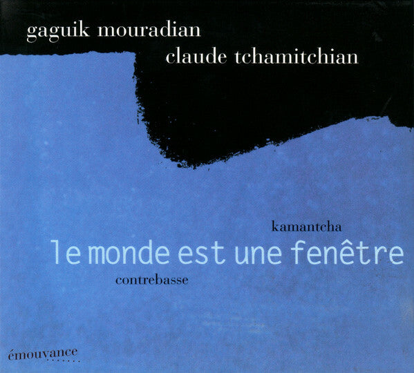Livrenpoche : Gaguik Mouradian Claude Tchamitchian - Le monde est une fenêtre - Gaguik Mouradian, Claude Tchamitchian - CD