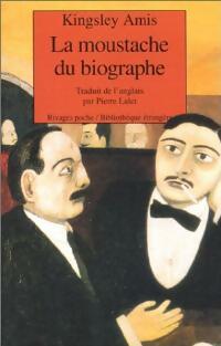 Livrenpoche : La moustache du biographe - Kingsley Amis - Livre